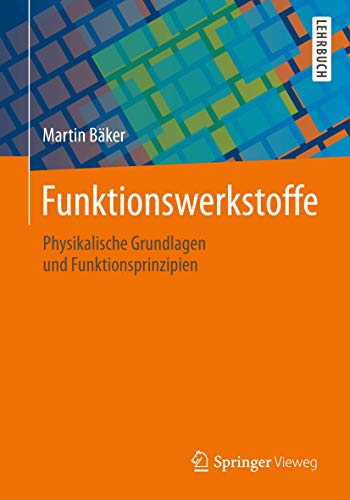 Funktionswerkstoffe: Physikalische Grundlagen und Prinzipien