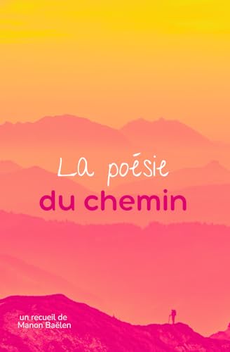 La poésie du chemin von Manon Baëlen
