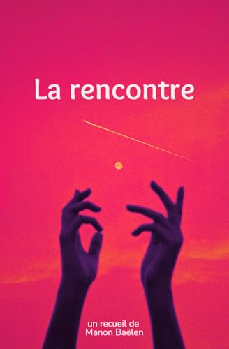 La rencontre von Manon Baëlen