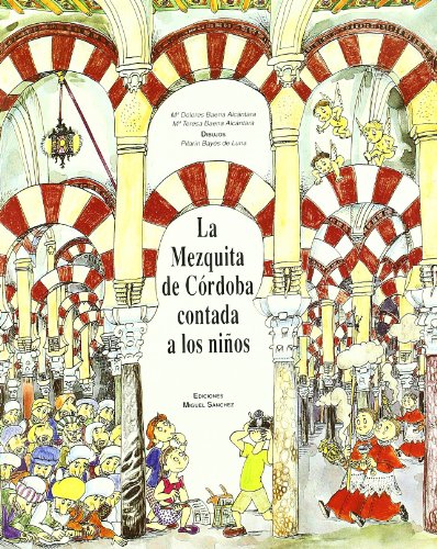 La Mezquita de Córdoba contada a los niños von Ediciones Miguel SÃ¡nchez