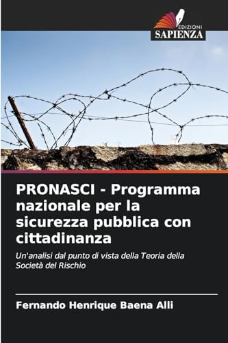 PRONASCI - Programma nazionale per la sicurezza pubblica con cittadinanza: Un'analisi dal punto di vista della Teoria della Società del Rischio
