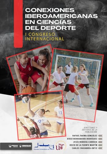 I Congreso Internacional Conexiones Iberoamericanas en Ciencias del Deporte von Editorial Wanceulen