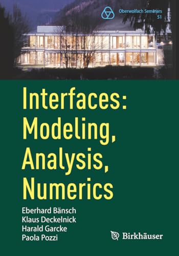 Interfaces: Modeling, Analysis, Numerics (Oberwolfach Seminars, Band 51) von Birkhäuser