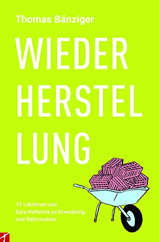 WIEDERHERSTELLUNG: 12 Lektionen aus Esra-Nehemia zu Erweckung und Reformation von Schleife