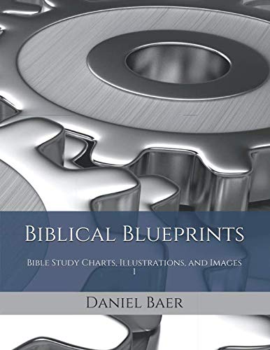 Biblical Blueprints: Bible Study Charts, Illustrations, and Images 1