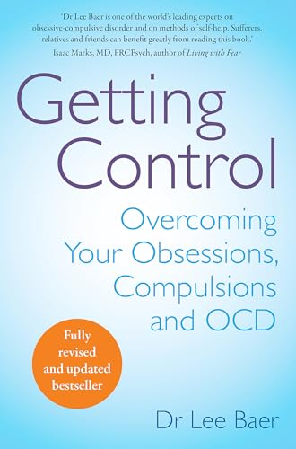 Getting Control: Overcoming Your Obsessions, Compulsions and OCD Getting Control: Overcoming Your Obsessions, Compulsions and OCD