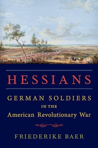 Hessians: German Soldiers in the American Revolutionary War von Oxford University Press Inc