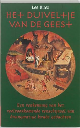 Het duiveltje van de geest: een verkenning van het algemene verschijnsel van dwangmatige kwade gedachten Het duiveltje van de geest: een verkenning van het algemene verschijnsel van dwangmatige kwade gedachten von Uitgeverij Nieuwezijds