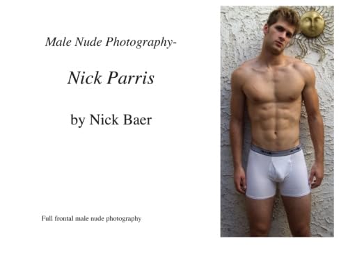 Male Nude Photography- Nick Parris von CreateSpace Independent Publishing Platform