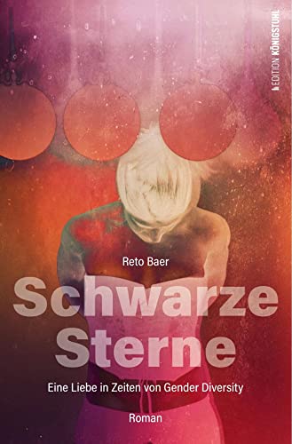 Schwarze Sterne: Eine Liebe in Zeiten von Gender Diversity von Edition Königstuhl