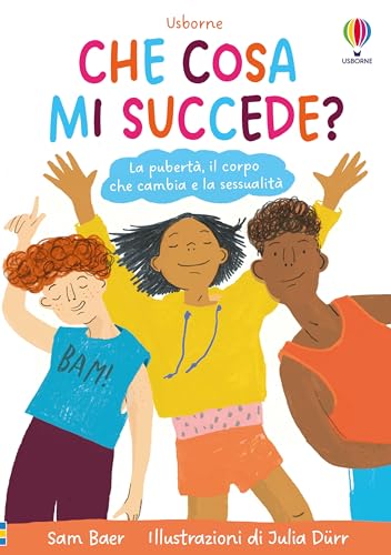 Che cosa mi succede? La pubertà, il corpo che cambia e la sessualità (Fuori collana) von Usborne