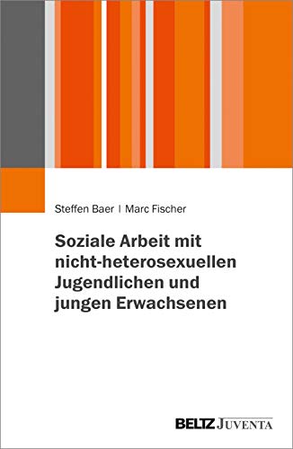 Soziale Arbeit mit nicht-heterosexuellen Jugendlichen und jungen Erwachsenen von Beltz