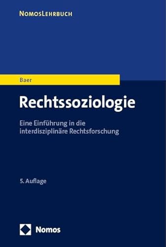 Rechtssoziologie: Eine Einführung in die interdisziplinäre Rechtsforschung (Nomoslehrbuch) Rechtssoziologie: Eine Einführung in die interdisziplinäre Rechtsforschung (Nomoslehrbuch)