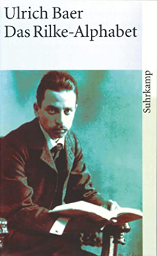 Das Rilke-Alphabet: Originalausgabe (suhrkamp taschenbuch)