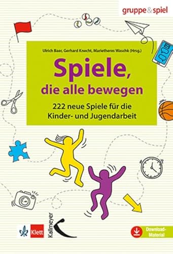 Spiele, die alle bewegen: 222 neue Spiele für die Kinder- und Jugendarbeit von Kallmeyer'sche Verlags-