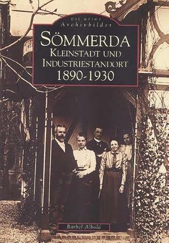 Sömmerda. Kleinstadt und Industriestandort: Kleinstadt und Industriestandort 1890-1930