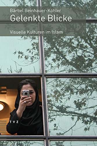 Gelenkte Blicke: Visuelle Kulturen im Islam von Theologischer Verlag