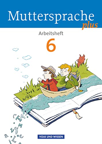 Muttersprache plus - Allgemeine Ausgabe 2012 für Berlin, Brandenburg, Mecklenburg-Vorpommern, Sachsen-Anhalt, Thüringen - 6. Schuljahr: Arbeitsheft von Volk u. Wissen Vlg GmbH