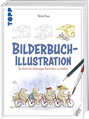 Bilderbuch-Illustration: Die Kunst, mit Zeichnungen Geschichten zu erzählen Bilderbuch-Illustration: Die Kunst, mit Zeichnungen Geschichten zu erzählen von Frech