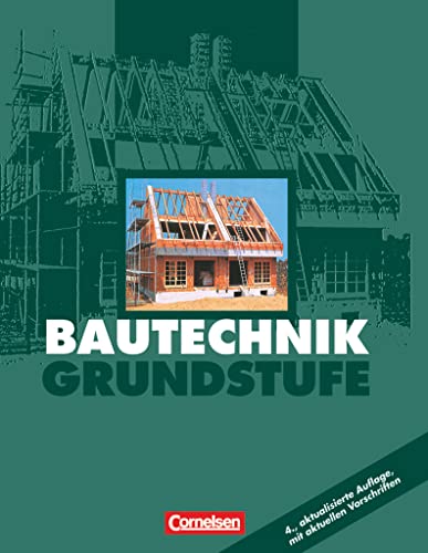 Bautechnik, Grundstufe: Schulbuch - (4., aktualisierte Auflage) von Cornelsen Verlag GmbH