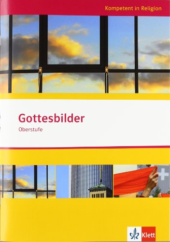Gottesbilder. Ausgabe Niedersachsen: Themenheft ab Klasse 10 (Kompetent in Religion)