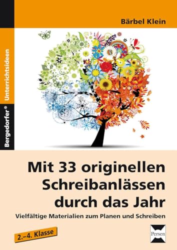 Mit 33 originellen Schreibanlässen durch das Jahr: Vielfältige Materialien zum Planen und Schreiben von Texten (2. bis 4. Klasse) von Persen Verlag i.d. AAP