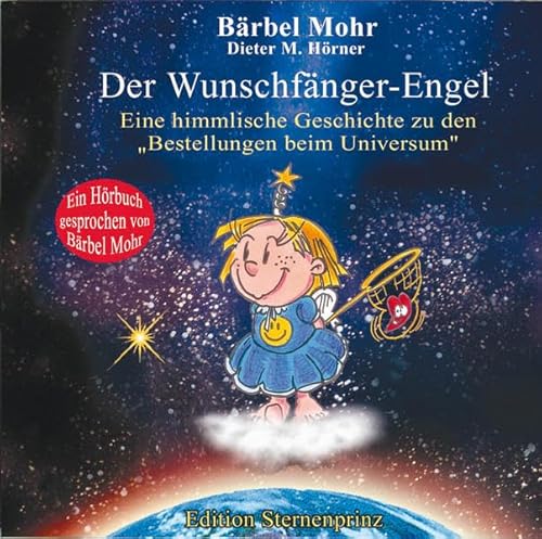 Der Wunschfänger-Engel: Hörbuch - erzählt von Bärbel Mohr (Edition Sternenprinz) von Hans-Nietsch-Verlag OHG