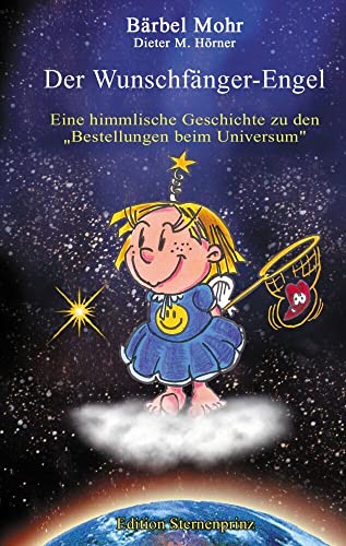 Der Wunschfänger-Engel: Eine himmlische Geschichte über die "Bestellungen beim Universum" von Nietsch Hans Verlag