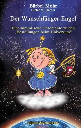 Der Wunschfänger-Engel: Eine himmlische Geschichte über die "Bestellungen beim Universum" von Nietsch Hans Verlag