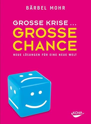 Große Krise - Große Chance: Neue Lösungen für eine neue Welt