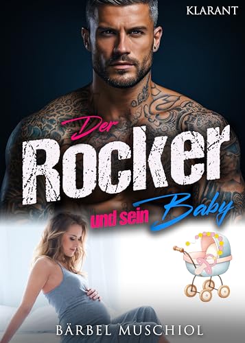 Der Rocker und sein Baby Der Rocker und sein Baby von Klarant Verlag