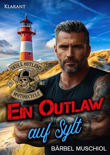 Ein Outlaw auf Sylt. Rockerroman Ein Outlaw auf Sylt. Rockerroman von Klarant Verlag