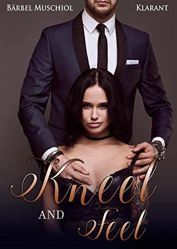 Kneel and Feel. Roman Kneel and Feel. Roman von Klarant
