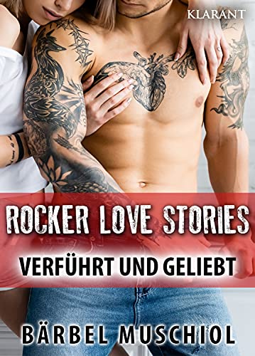 Rocker Love Stories. Verführt und Geliebt von Klarant