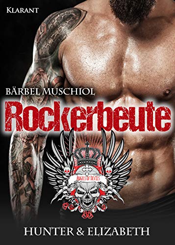 Rockerbeute. Hunter und Elizabeth: Rockerroman (Angels of Devils MC)