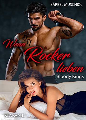 Wenn Rocker lieben. Bloody Kings: Rockerroman von Klarant