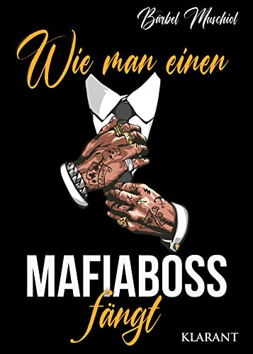 Wie man einen Mafiaboss fängt. Mafiaroman Wie man einen Mafiaboss fängt. Mafiaroman von Klarant