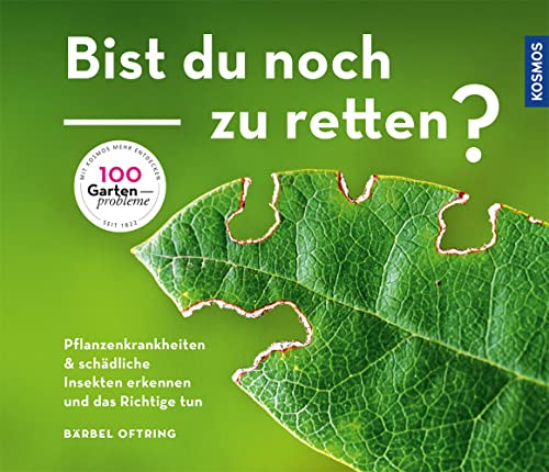 Bist du noch zu retten?: Pflegefehler, Pflanzenkrankheiten und unerwünschte Insekten erkennen