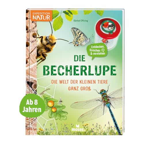 moses. Die Becherlupe – Die Welt der kleinen Tiere ganz groß, Mitmachbuch mit vielen Fakten über Insekten, Kindersachbuch mit Experimenten, ... Für Kinder ab 8 Jahren (Expedition Natur) von moses Verlag