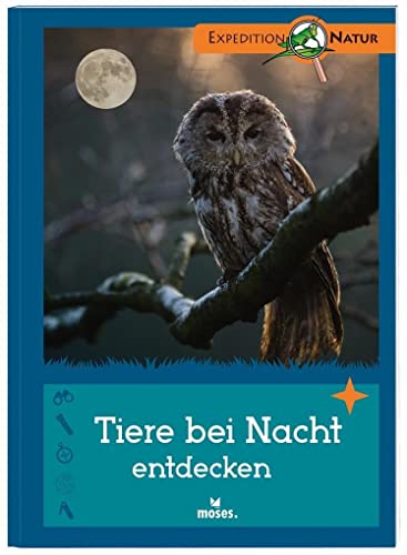 Tiere bei Nacht entdecken | Der Expedition Natur Klassiker Tiere bei Nacht entdecken | Der Expedition Natur Klassiker