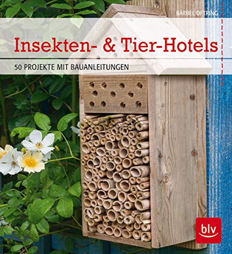 Insekten- & Tier-Hotels: 50 Projekte mit Bauanleitungen von Gräfe und Unzer