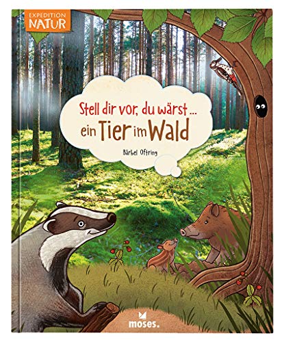 moses. Verlag GmbH Stell dir vor du wärst ein Tier im Wald | Spannendes Tierbuch für Kinder ab 5 Jahren moses. Verlag GmbH Stell dir vor du wärst ein Tier im Wald | Spannendes Tierbuch für Kinder ab 5 Jahren
