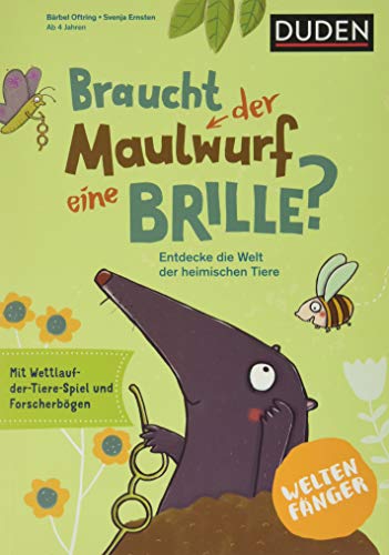 Weltenfänger: Braucht der Maulwurf eine Brille?: Entdecke die Welt der heimischen Tiere