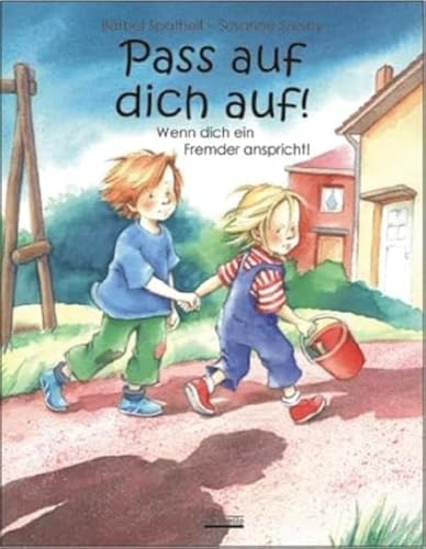 Pass auf dich auf!: Wenn dich ein Fremder anspricht Pass auf dich auf!: Wenn dich ein Fremder anspricht von Albarello Verlag GmbH