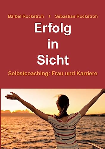 Erfolg in Sicht: Selbstcoaching Frau und Karriere von Tredition Gmbh