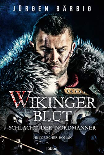 Wikingerblut – Schlacht der Nordmänner: . Historischer Roman (Wikinger-Krieger-Reihe, Band 2) von Lübbe