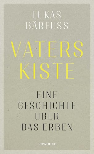Vaters Kiste: Eine Geschichte über das Erben | "Ein kleines, tolles Buch." Olaf Scholz von Rowohlt