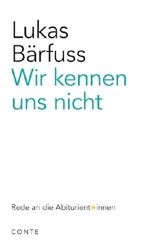 Wir kennen uns nicht: Rede an die Abiturient*innen (Reden an die Abiturienten) von Conte-Verlag