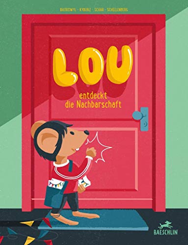 Lou entdeckt die Nachbarschaft von Baeschlin Verlag
