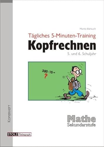 Tägliches 5-Minuten-Training Kopfrechnen 5. und 6. Schuljahr: Routine durch Übung: Kopierheft